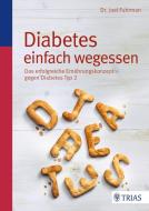 Diabetes einfach wegessen di Joel Fuhrman edito da Trias