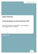Arbeitslosigkeit in Deutschland 1998 di Andrea Tiedemann edito da Diplom.de