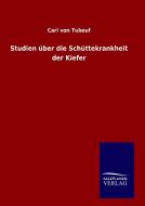 Studien über die Schüttekrankheit der Kiefer di Carl von Tubeuf edito da TP Verone Publishing