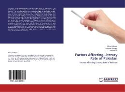 Factors Affecting Literacy Rate of Pakistan di Maria Sidique, Shabana Parveen, Asghar Ali edito da LAP Lambert Acad. Publ.
