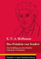Das Fräulein von Scuderi di E. T. A. Hoffmann edito da Henricus - Klassiker in neuer Rechtschreibung