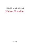 Kleine Novellen di Rainer Maria Rilke edito da Boer