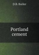 Portland Cement di D B Butler edito da Book On Demand Ltd.