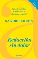 Redacción Sin Dolor (Séptima Edición) di Sandro Cohen edito da PLANETA PUB