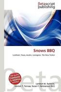Snows BBQ di Lambert M. Surhone, Miriam T. Timpledon, Susan F. Marseken edito da Betascript Publishing