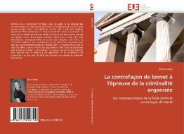 La contrefaçon de brevet à l'épreuve de la criminalité organisée di Marie Zemp edito da Editions universitaires europeennes EUE
