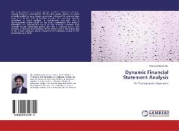 Dynamic Financial Statement Analysis di Riccardo Giovannini edito da LAP Lambert Academic Publishing
