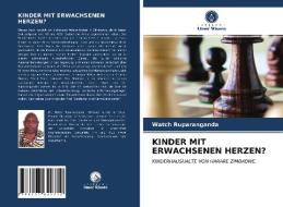 KINDER MIT ERWACHSENEN HERZEN? di Ruparanganda Watch Ruparanganda edito da KS OmniScriptum Publishing