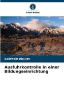Ausfuhrkontrolle in einer Bildungseinrichtung di Sadritdin Djalilov edito da Verlag Unser Wissen