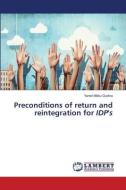 Preconditions of return and reintegration for IDP's di Yared Mitiku Gudina edito da LAP LAMBERT Academic Publishing