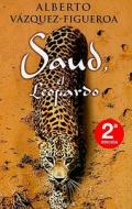 Saud, el Leopardo di Alberto Vazquez-Figueroa edito da Ediciones B