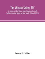 The Winston-Salem, N.C. city directory Including Winston, Salem, Waughtown, Centreville, Southside, Columbian Heights and Other Suburbs. (Volume XVI)  di Ernest H. Miller edito da Alpha Editions