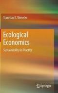 Ecological Economics: Sustainability in Practice di Stanislav E. Shmelev edito da SPRINGER NATURE
