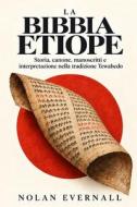 LA BIBBIA ETIOPE di Nolan Evernall edito da Independently published