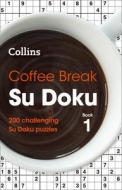 Coffee Break Su Doku Book 1 di Collins edito da HarperCollins Publishers