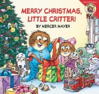 Little Critter: Merry Christmas, Little Critter! di Mercer Mayer edito da HARPER FESTIVAL