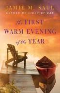 The First Warm Evening of the Year di Jamie M. Saul edito da William Morrow & Company