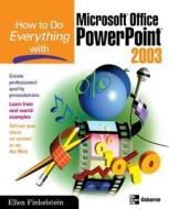 How To Do Everything With Microsoft Office Powerpoint 2003 di Ellen Finkelstein edito da Mcgraw-hill Education - Europe