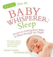 Top Tips from the Baby Whisperer: Sleep di Melinda Blau, Tracy Hogg edito da Ebury Publishing