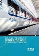 Gb Rail Timetable Winter Edition 12 di Network Rail edito da Tso