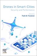 Drones in Smart-Cities: Security and Performance di Fadi Al-Turjman edito da ELSEVIER