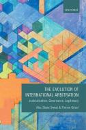The Evolution of International Arbitration di Alec Stone Sweet edito da OUP Oxford