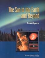 The Sun To The Earth A" And Beyond di National Research Council, Division on Engineering and Physical Sciences, Space Studies Board, Committee on Solar and Space Physics, Solar and Space Physi edito da National Academies Press