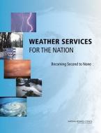 Weather Services For The Nation di Committee on the Assessment of the National Weather Service's Modernization Program, Board on Atmospheric Sciences & Climate, Division on Earth and Life edito da National Academies Press
