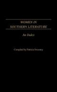 Women in Southern Literature di Patricia Sweeney edito da Greenwood Press