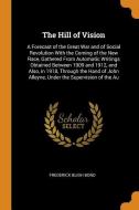 The Hill Of Vision di Frederick Bligh Bond edito da Franklin Classics Trade Press