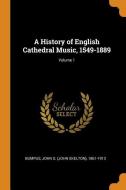 A History of English Cathedral Music, 1549-1889; Volume 1 edito da FRANKLIN CLASSICS TRADE PR