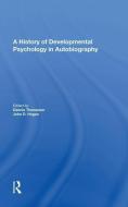 A History Of Developmental Psychology In Autobiography di Dennis N Thompson edito da Taylor & Francis Ltd