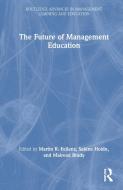 The Future Of Management Education di Sabine Hoidn, Mairead Brady edito da Taylor & Francis Ltd