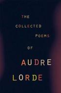 The Collected Poems of Audre Lorde di Audre Lorde edito da W W NORTON & CO