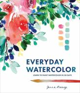 Everyday Watercolor di Jenna Rainey edito da Watson-Guptill Publications