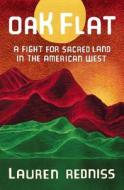 Oak Flat: A Fight for Sacred Land in the American West di Lauren Redniss edito da RANDOM HOUSE