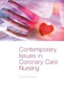 Contemporary Issues In Coronary Care Nursing di Fiona Timmins edito da Taylor & Francis Ltd