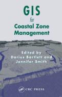 GIS for Coastal Zone Management di Darius Bartlett, Bartlett Darius edito da Taylor & Francis Ltd