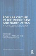 Popular Culture in the Middle East and North Africa edito da Taylor & Francis Ltd