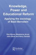 Knowledge, Power and Educational Reform edito da Taylor & Francis Ltd