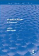 Victorian Britain (Routledge Revivals) di Sally Mitchell edito da Routledge