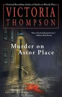 Murder on Astor Place: A Gaslight Mystery di Victoria Thompson edito da BERKLEY BOOKS