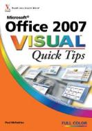 Microsoft Office 2007 Visual Quick Tips di Paul McFedries edito da WILEY