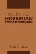 The Limits of Hobbesian Contractarianism di Jody S. Kraus edito da Cambridge University Press