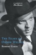 The Films of Orson Welles di Robert Garis edito da Cambridge University Press