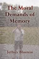 The Moral Demands of Memory di Jeffrey Blustein edito da Cambridge University Press