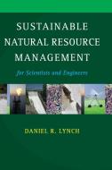 Sustainable Natural Resource Management di Daniel R. Lynch edito da Cambridge University Press
