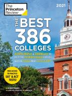 The Best 386 Colleges, 2021 Edition: In-Depth Profiles & Ranking Lists to Help Find the Right College for You di The Princeton Review, Robert Franek edito da PRINCETON REVIEW