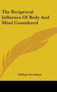 The Reciprocal Influence Of Body And Mind Considered di William Newnham edito da Kessinger Publishing, Llc