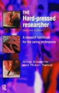 The Hard-pressed Researcher di Anne Edwards, Robin Talbot edito da Taylor & Francis Ltd